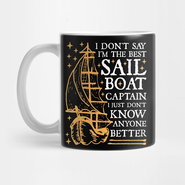 Sail | I'm The Best Sailboat Captain | Sailing by Streetwear KKS